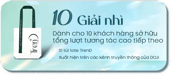10 Giải nhì — túi tote TrenD và xuất hiện trên kênh DOJI